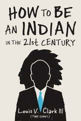 front cover of How to Be an Indian in the 21st Century