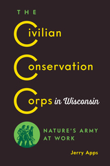 front cover of The Civilian Conservation Corps in Wisconsin