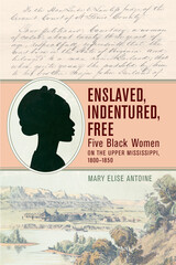 front cover of Enslaved, Indentured, Free