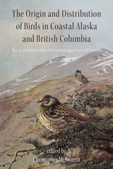 front cover of The Origin and Distribution of Birds in Coastal Alaska and British Columbia
