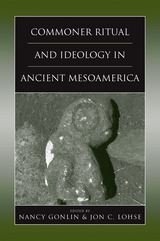 front cover of Commoner Ritual and Ideology in Ancient Mesoamerica