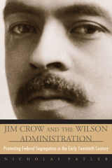 front cover of Jim Crow and the Wilson Administration