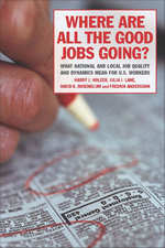 front cover of Where Are All the Good Jobs Going?