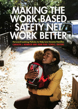 front cover of Making the Work-Based Safety Net Work Better
