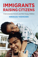 front cover of Immigrants Raising Citizens