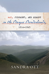 front cover of War, Judgment, and Memory in the Basque Borderlands, 1914-1945