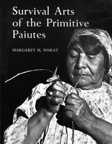 front cover of Survival Arts Of The Primitive Paiutes