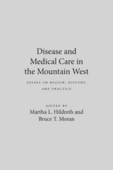 front cover of Disease And Medical Care In The Mountain West