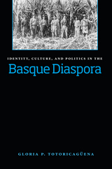 front cover of Identity, Culture, And Politics In The Basque Diaspora