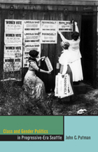 front cover of Class and Gender Politics in Progressive-Era Seattle