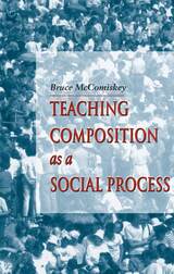 front cover of Teaching Composition As A Social Process