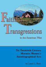 front cover of Faithful Transgressions In The American West