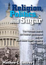 front cover of Religion, Politics, and Sugar
