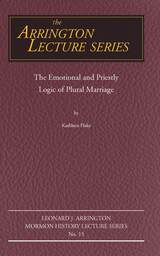 front cover of Emotional and Priestly Logic of Plural Marriage, The