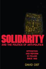 front cover of Solidarity and the Politics of Anti-Politics