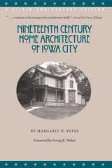 front cover of Nineteenth Century Home Architecture of Iowa City
