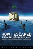 front cover of How I Escaped from Gilligan's Island