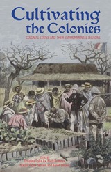 front cover of Cultivating the Colonies