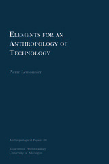 front cover of Elements for an Anthropology of Technology