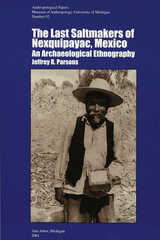 front cover of The Last Saltmakers of Nexquipayac, Mexico
