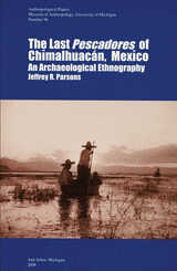 front cover of The Last Pescadores of Chimalhuacán, Mexico