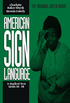front cover of American Sign Language Green Books, A Student Text Units 10-18