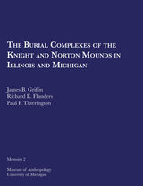 front cover of The Burial Complexes of the Knight and Norton Mounds in Illinois and Michigan
