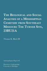 front cover of The Biological and Social Analyses of a Mississippian Cemetery from Southeast Missouri