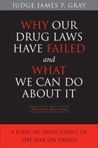 front cover of Why Our Drug Laws Have Failed and What We Can Do About It