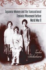 front cover of Japanese Women and the Transnational Feminist Movement before World War II