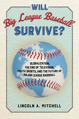 front cover of Will Big League Baseball Survive?