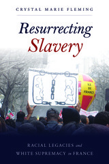 front cover of Resurrecting Slavery