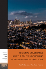 front cover of Regional Governance and the Politics of Housing in the San Francisco Bay Area