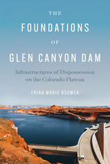 front cover of The Foundations of Glen Canyon Dam
