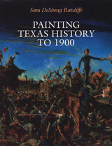 front cover of Painting Texas History to 1900