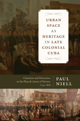 front cover of Urban Space as Heritage in Late Colonial Cuba