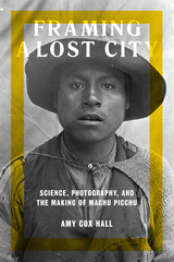 front cover of Framing a Lost City