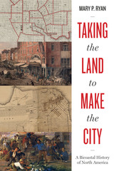 front cover of Taking the Land to Make the City