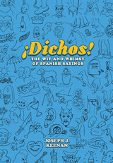 front cover of Dichos! The Wit and Whimsy of Spanish Sayings