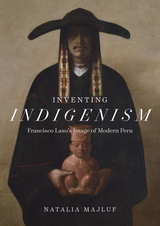 front cover of Inventing Indigenism