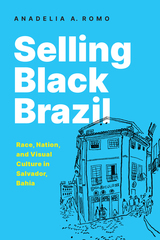 front cover of Selling Black Brazil
