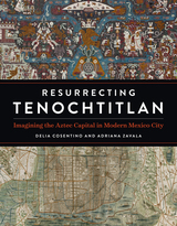 front cover of Resurrecting Tenochtitlan