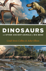 front cover of Dinosaurs and Other Ancient Animals of Big Bend