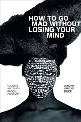 front cover of How to Go Mad without Losing Your Mind