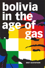 front cover of Bolivia in the Age of Gas