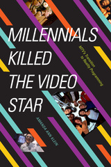 front cover of Millennials Killed the Video Star