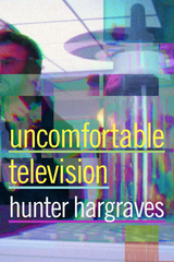 front cover of Uncomfortable Television