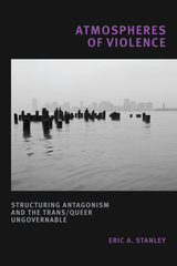 eric stanley atmospheres of violence