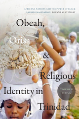 front cover of Obeah, Orisa, and Religious Identity in Trinidad, Volume II, Orisa