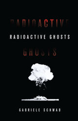 front cover of Radioactive Ghosts